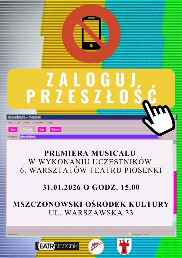 W sobotę 31 stycznia zapraszamy na premierę musicalu „ZALOGUJ PRZESZŁOŚĆ”